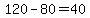120-80+=+40