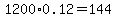1200%2A0.12=144