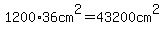 1200%2A36cm%5E2=43200cm%5E2
