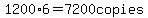 1200%2A6=7200copies