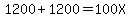 1200%2B1200=100X