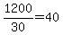1200%2F30=40
