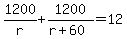 1200%2Fr%2B1200%2F%28r%2B60%29=12