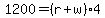 1200=%28r%2Bw%29%2A4