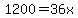 1200=36x