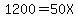 1200=50X
