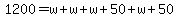 1200=w%2Bw%2Bw%2B50%2Bw%2B50