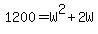 1200+=+W%5E2+%2B+2W