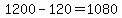 1200-120=1080