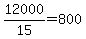 12000%2F15+=+800