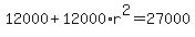 12000+%2B+12000%2Ar%5E2+=+27000