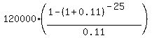 120000%2A%28%281-%281%2B0.11%29%5E%28-25%29%29%2F0.11%29
