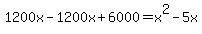 1200x-1200x%2B6000=x%5E2-5x