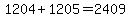 1204%2B1205=2409