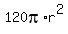120pi%2Ar%5E2