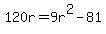 120r=9r%5E2-81