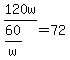 120w%2F%2860%2Fw%29+=+72
