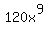 120x%5E9