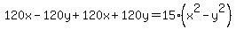 120x-120y%2B120x%2B120y=15%28x%5E2-y%5E2%29