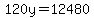 120y=12480