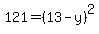 121+=+%2813-y%29%5E2