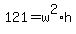 121+=+w%5E2%2Ah