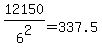 12150%2F6%5E2+=+337.5
