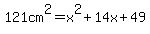 121cm%5E2=x%5E2%2B14x%2B49