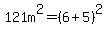 121m%5E2=%286%2B5%29%5E2
