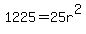 1225+=+25r%5E2