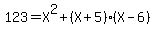123=X%5E2%2B%28X%2B5%29%2A%28X-6%29