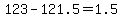 123-+121.5+=+1.5