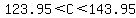 123.95+%3C+C+%3C+143.95