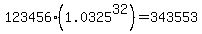 123456%281.0325%5E32%29=343553