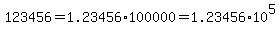 123456=1.23456%2A100000=1.23456%2A10%5E5