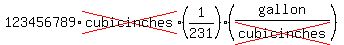 123456789%2Across%28cubicinches%29%2A%281%2F231%29%28gallon%2Fcross%28cubicinches%29%29