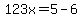 123x=5-6