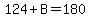 124%2BB=180