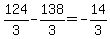 124%2F3-138%2F3=-14%2F3
