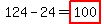 124-24=highlight%28100%29