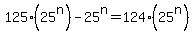 125%2A%2825%5En%29+-+25%5En+=+124%2A%2825%5En%29