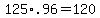 125%2A.96+=+120