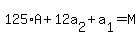 125%2AA%2B12a%5B2%5D%2Ba%5B1%5D=M