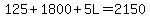 125%2B1800%2B5L=2150