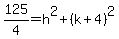 125%2F4=h%5E2%2B%28k%2B4%29%5E2