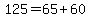 125=65%2B60