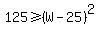 125%3E=%28W-25%29%5E2