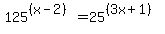 125%5E%28%28x-2%29%29+=+25%5E%28%283x%2B1%29%29