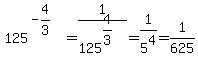 125%5E%28-4%2F3%29+=+1%2F125%5E%284%2F3%29+=+1%2F5%5E4+=+1%2F625
