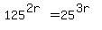 125%5E%282r%29+=25%5E%283r%29